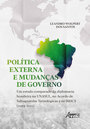 Política Externa e Mudanças de Governo