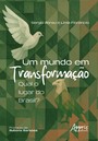 Um Mundo em Transformação