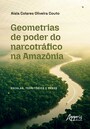 Geometrias de Poder do Narcotráfico na Amazônia