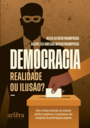 Democracia – Realidade ou Ilusão?