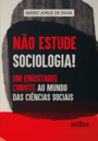 Não Estude Sociologia!