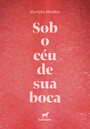Sob o céu de sua boca