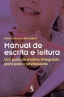 Manual de escrita e leitura: Um guia de ensino integrado para pais e professores