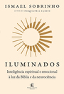 Iluminados: Inteligência espiritual e emocional à luz da Bíblia e da neurociência – Do mesmo autor de “Psiquiatria e Jesus”