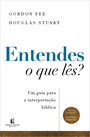 Entendes o que lês? Um guia para a interpretação bíblica – Nova edição atualizada e expandida