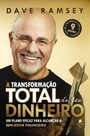 A transformação total do seu dinheiro: Um plano eficaz para alcançar o bem-estar financeiro (2ª Edição)