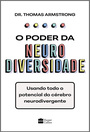 O poder da neurodiversidade: Usando todo o potencial do cérebro neurodivergente