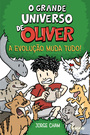O grande universo de Oliver: A evolução muda tudo!