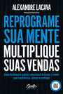 Reprograme sua mente, multiplique suas vendas