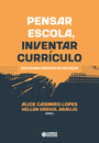 Pensar escola, inventar currículo: deslocando sentidos na educação