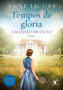 Tempos de glória (A Mansão Dranitz - Livro 1)