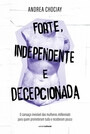 Forte, Independente e Decepcionada