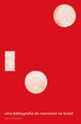 Uma Bibliografia do Marxismo no Brasil
