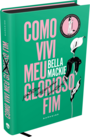 Como Vivi Meu Glorioso Fim