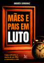 Mães e pais em luto