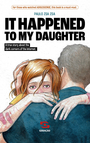It Happened to My Daughter