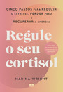Regule o seu cortisol