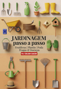 Jardinagem passo a passo - Frutíferas, Plantio, Poda, Pragas & Doenças