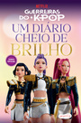 Guerreiras do K-pop: Um diário cheio de brilho – Imagine, crie e viva seus sonhos de estrela do pop