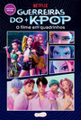 Guerreiras do K-pop: O filme em quadrinhos – A adaptação oficial em HQ do sucesso da Netflix