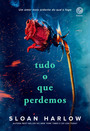 Tudo o que perdemos