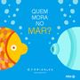 Quem mora no mar?