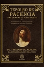 Tesouro de paciência nas chagas de Jesus Cristo ou consolação da alma atribulada na meditação das penas do Salvador