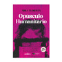 Opúsculo Humanitário - Leitura obrigatória da FUVEST | Edição comentada