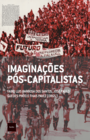 Imaginações pós-capitalistas
