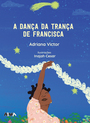 A dança da trança de Francisca