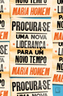 Procura-se: Uma nova liderança para um novo tempo