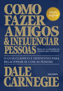 Como Fazer Amigos e Influenciar Pessoas: edição original