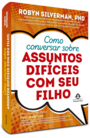 Como ter conversas difícies com seu filho