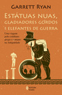 Estátuas nuas, gladiadores gordos e elefantes de guerra