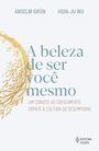 A beleza de ser você mesmo