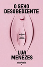 O sexo desobediente