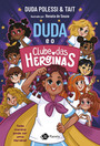 Duda e o clube das heroínas