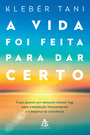 A vida foi feita para dar certo