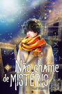 Não chame de MISTÉRIO Vol. 08