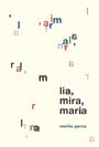 Lia, Mira, Maria