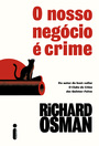 O Nosso negócio é crime