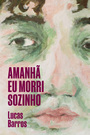 Amanhã eu morri sozinho
