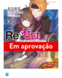 Re:Zero - Começando uma Vida em Outro Mundo - Livro 30